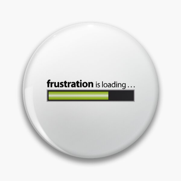 Item preview, frustration  frustration is loading designed and sold by AlabaNavas.