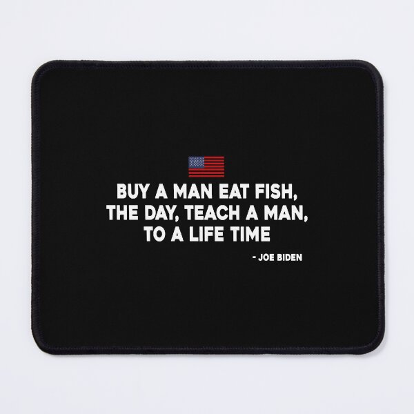 Item preview, Funny Joe Biden Quote Buy a man eat fish designed and sold by AlabaNavas.