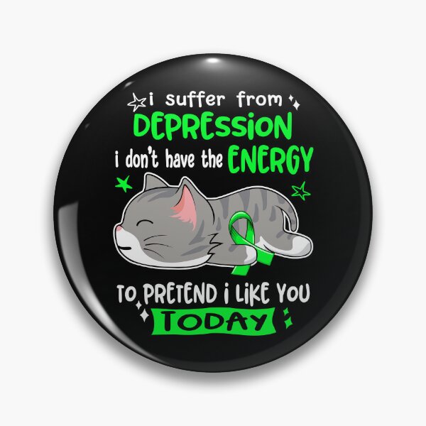Item preview, Depression Awareness, I Suffer From Depression i don't have the ENERGY to Pretend i like you Today designed and sold by Tammyilaria.