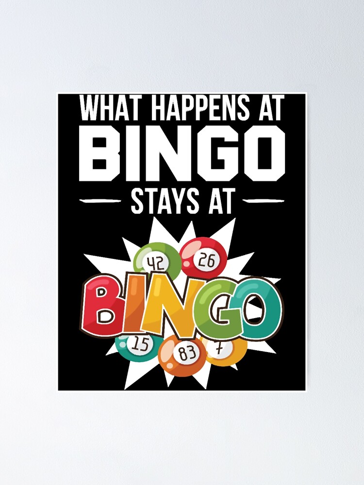 Funny What Happens At Bingo Stays At Bingo Game Poster For Sale By Bodiesomali Redbubble