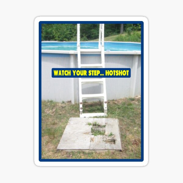 Watch Your Step... Hotshot Sticker