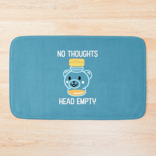 Item preview, No Thoughts Head Empty Honey Bear designed and sold by davidjonesart.