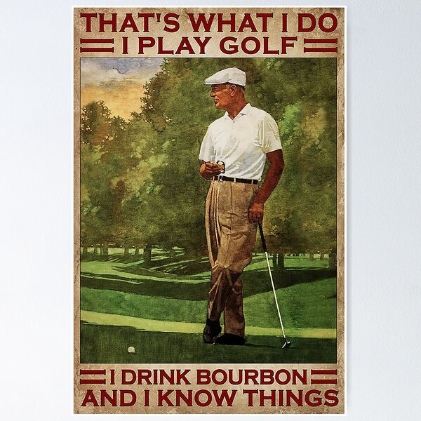 Item preview, THAT'S WHAT I DO I PLAY GOLF AND DRINK BOURBON designed and sold by izabella2018.