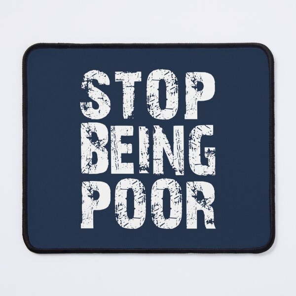 Item preview, STOP BEING POOR designed and sold by BinhKhiemshop.