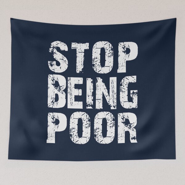 Item preview, STOP BEING POOR designed and sold by BinhKhiemshop.