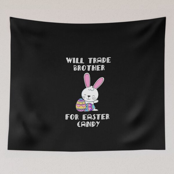 Item preview, Will Trade Brother For Easter Candy designed and sold by Simo200.
