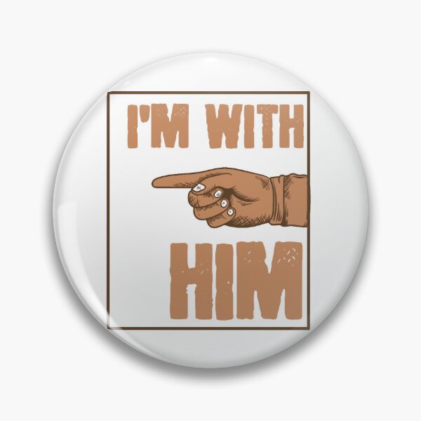 Item preview, I'm With Him designed and sold by ShijiKuwana.