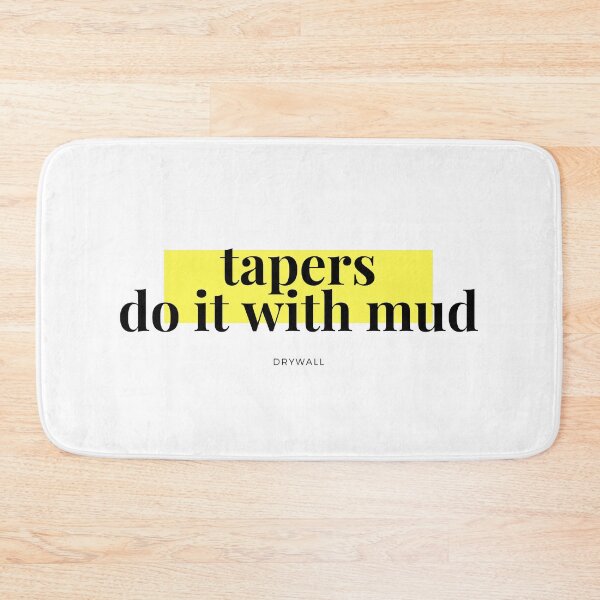 Item preview, Tapers do it with mud designed and sold by Woowee808.