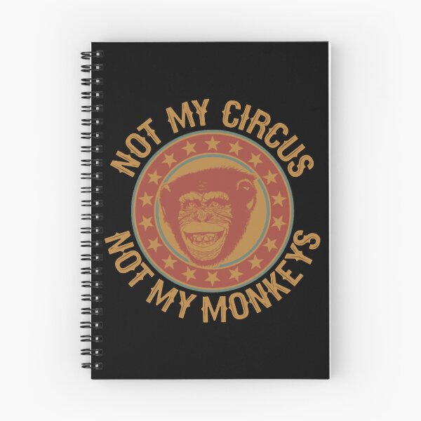 Item preview, Not My Circus, Not My Monkey Not My Circus, Not My designed and sold by ShijiKuwana.
