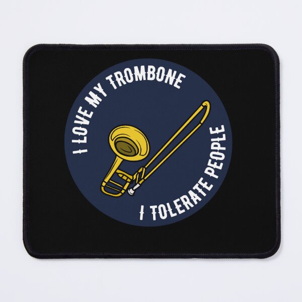 Item preview, I love my Trombone I Tolerate People designed and sold by Peter Stawicki.