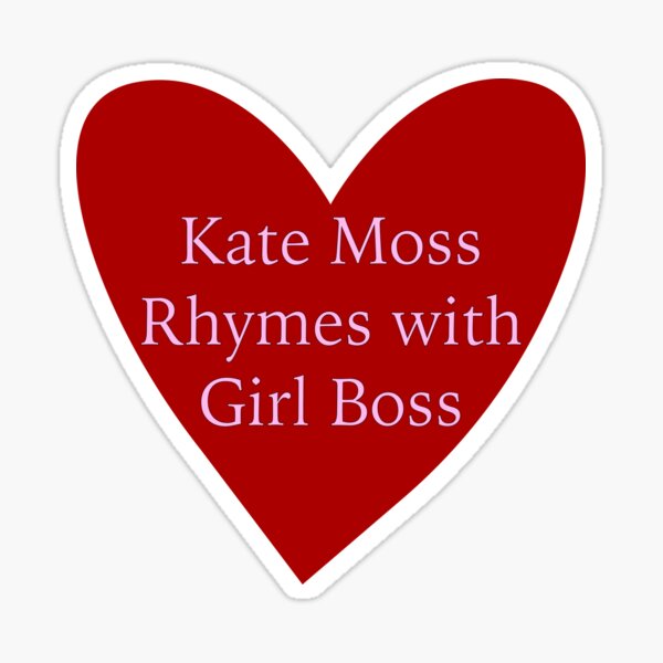 Item preview, Kate Moss Rhymes with Girl Boss designed and sold by iluvkatemoss.