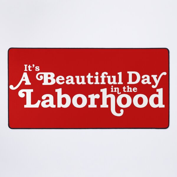 Item preview, A Beautiful Day in the Laborhood designed and sold by midwifesmarket.
