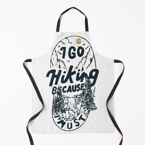 Item preview, I GO HIKING BECAUSE I MUST - HIKING MOTIVATION QUOTE, MOTIVATIONAL QUOTE TO GO OUTSIDE GO CAMPING designed and sold by GeradoSadow.