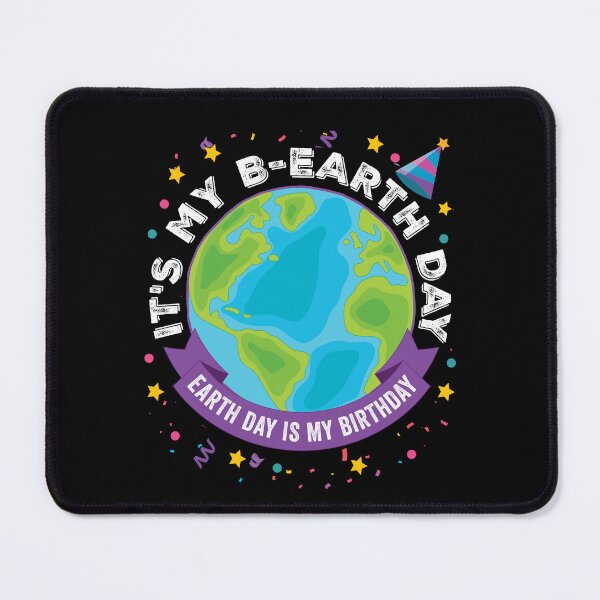 Item preview, Earth Day Is My Birthday It's My B-Earth Day April 22 designed and sold by Uppercase Tees.