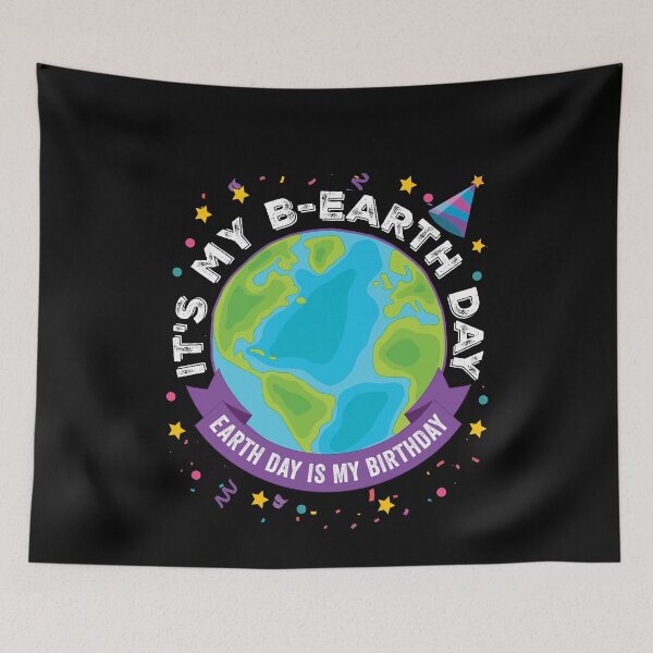 Item preview, Earth Day Is My Birthday It's My B-Earth Day April 22  designed and sold by Uppercase Tees.