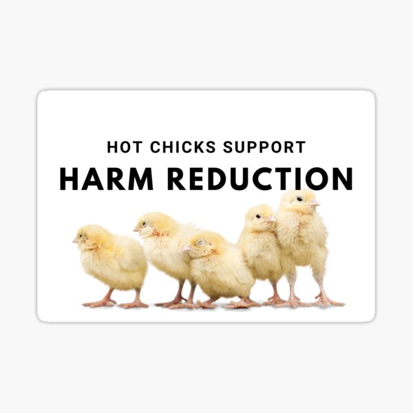 Item preview, Hot Chicks support Harm Reduction designed and sold by TheNamelessST.