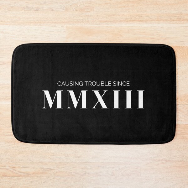 Item preview, Causing trouble since 2013 (white letters)  designed and sold by my-wanderlustjo.