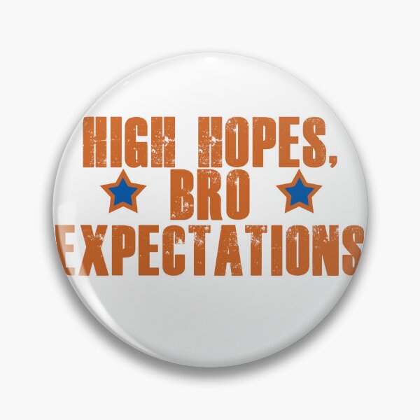 Item preview, High hopes, bro expectations designed and sold by Sticker Up.