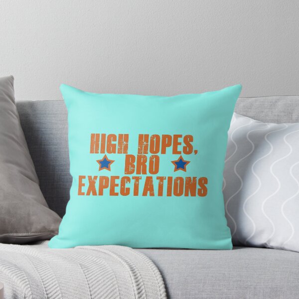 Item preview, High hopes, bro expectations designed and sold by Sticker Up.