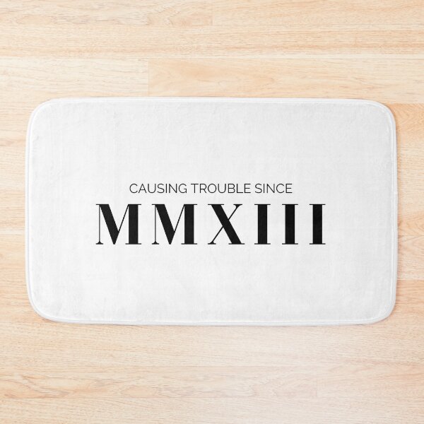 Item preview, Causing trouble since 2013 (black letters)  designed and sold by my-wanderlustjo.