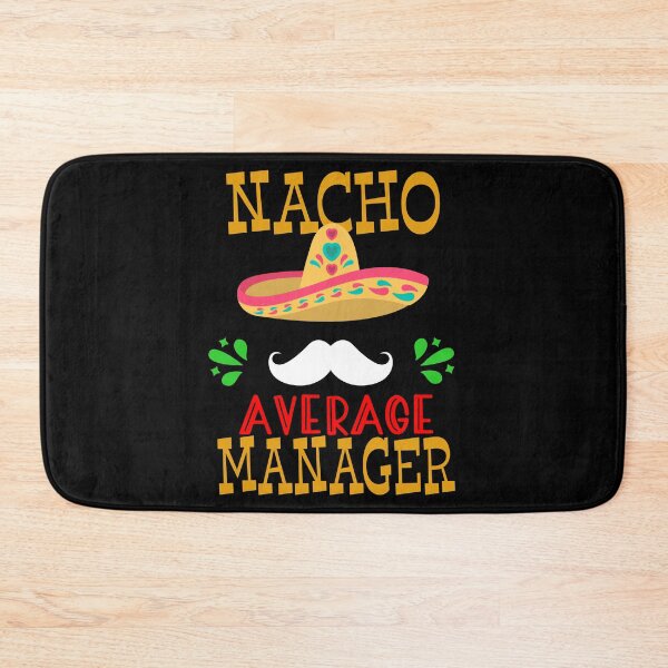 Item preview, Nacho Average Manager Boss Mexican Cinco de Mayo Fiesta design designed and sold by Merchking1.