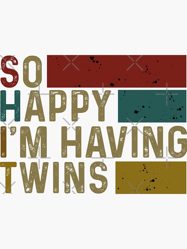 so-happy-i-m-having-twins-sticker-by-jamai27-redbubble