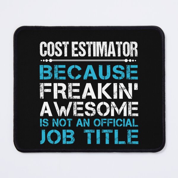 Item preview, Cost Estimator T Shirt - Freaking Awesome Gift Item Tee designed and sold by watkinsmat.