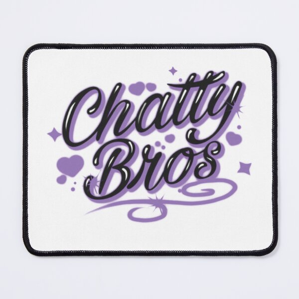 Item preview, chatty bros merch designed and sold by ShyannEmard.