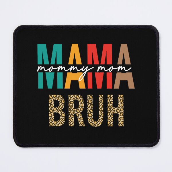 Item preview, Mama Mommy Mom Bruh designed and sold by Kezichy.
