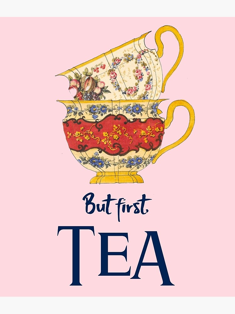 "But First, Tea, With Vintage 19th Century Teacups" Poster for Sale by