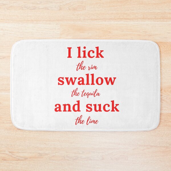 Item preview, I lick the rim, swallow the tequila, and suck the lime.  designed and sold by keenikai.