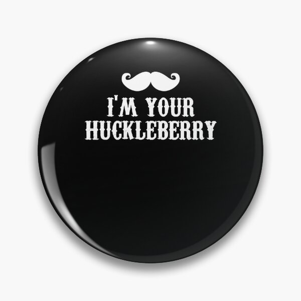 Item preview, Anniversary Gift I'M Your Huckleberry Gifts For Everyone designed and sold by Brittanyrogahn.