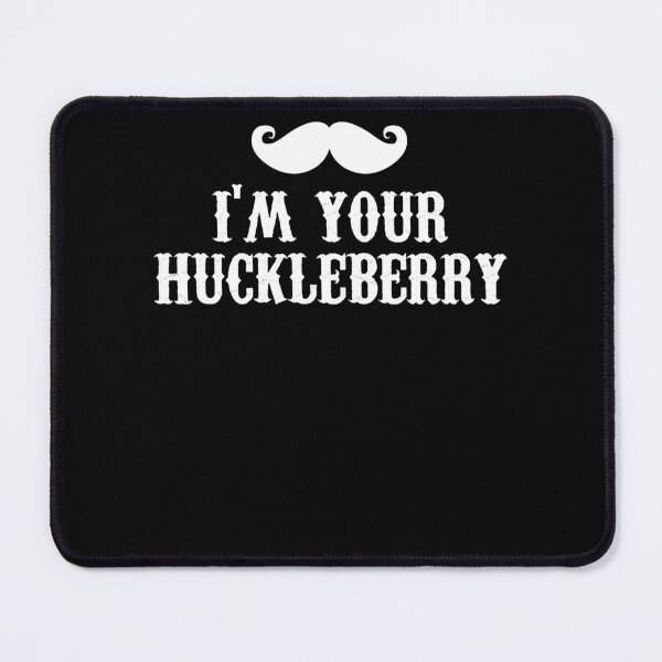 Item preview, Anniversary Gift I'M Your Huckleberry Gifts For Everyone designed and sold by Brittanyrogahn.