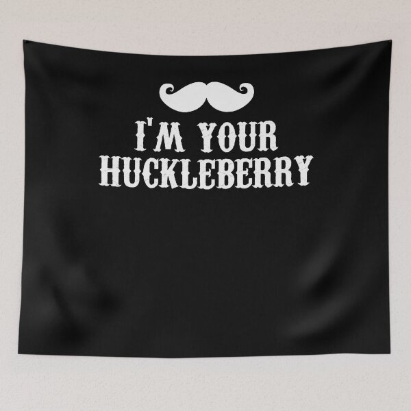 Item preview, Anniversary Gift I'M Your Huckleberry Gifts For Everyone designed and sold by Brittanyrogahn.