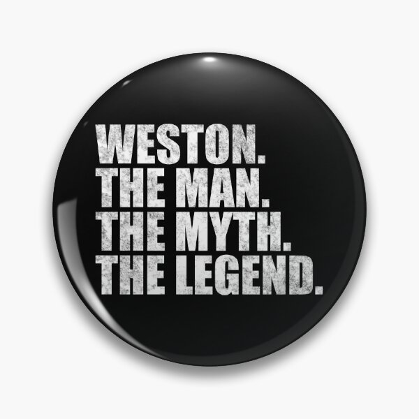 Item preview, Weston Name Weston The Man The Myth The legend designed and sold by Teelogic.