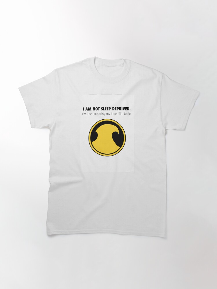 Alternate view of Tim Drake - Not sleep deprived Classic T-Shirt