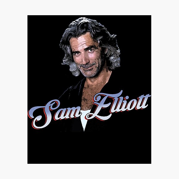Item preview, Funniest Sam Elliott Gift Music Fans designed and sold by Brittanyrogahn.
