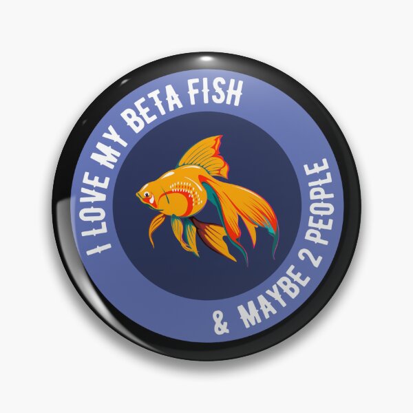 Item preview, I Love My Beta Fish and Maybe 2 People designed and sold by Peter Stawicki.