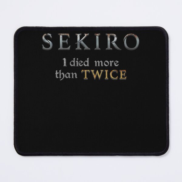 Item preview, Funny Gift Sekiro I Died More Than Twice Classic Fan designed and sold by Luciousking.
