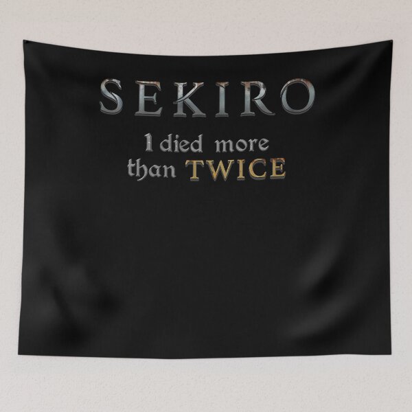Item preview, Funny Gift Sekiro I Died More Than Twice Classic Fan designed and sold by Luciousking.