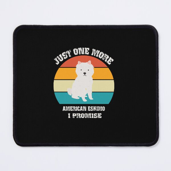 Item preview, Just One More American Eskimo I promise,American Eskimo Lover Gift designed and sold by Designista436.