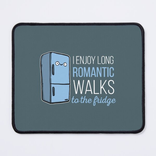 Item preview, Fridge -I enjoy long romantic walks. To the fridge designed and sold by UchiaSui.