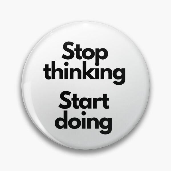 Item preview, Stop thinking, start doing designed and sold by Ogrelink.