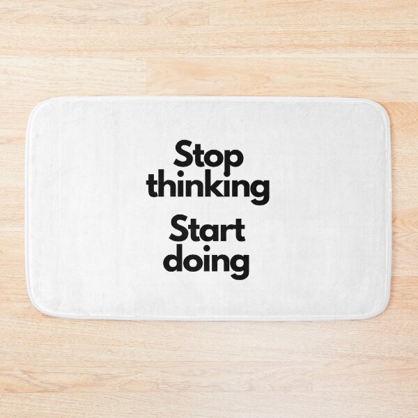 Item preview, Stop thinking, start doing designed and sold by Ogrelink.