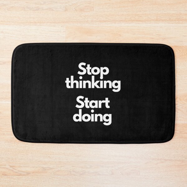 Item preview, Stop thinking, start doing designed and sold by Ogrelink.