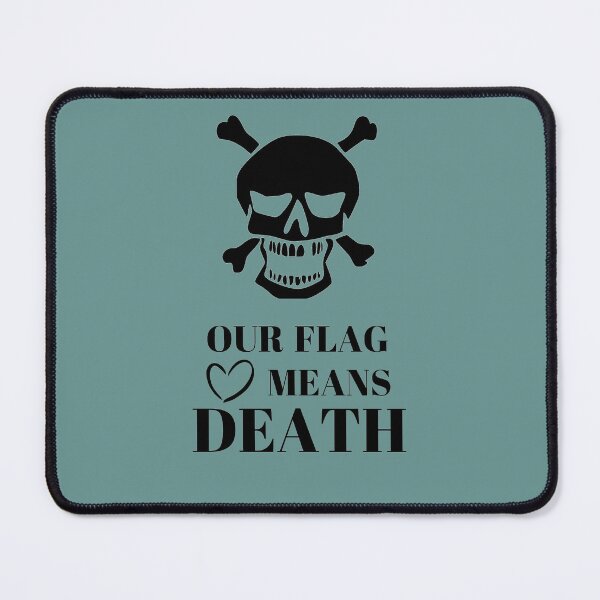 Item preview, OUR FLAG MEANS DEATH designed and sold by FIRMLYFIXED.