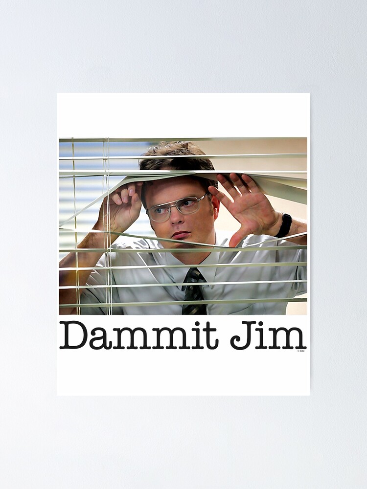 The Office Dammit Jim Poster By Elfledamina Redbubble