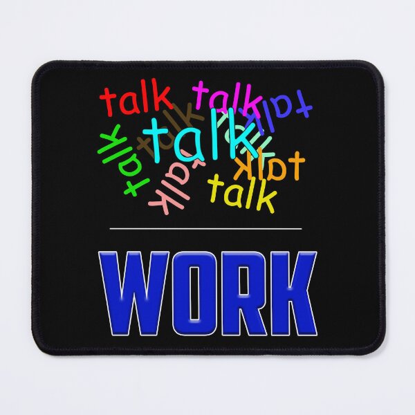 Item preview, talk talk talk versus work designed and sold by Signs for Dark Times.