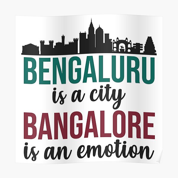 "Bengaluru is a city Bangalore is an emotion India" Poster for Sale by