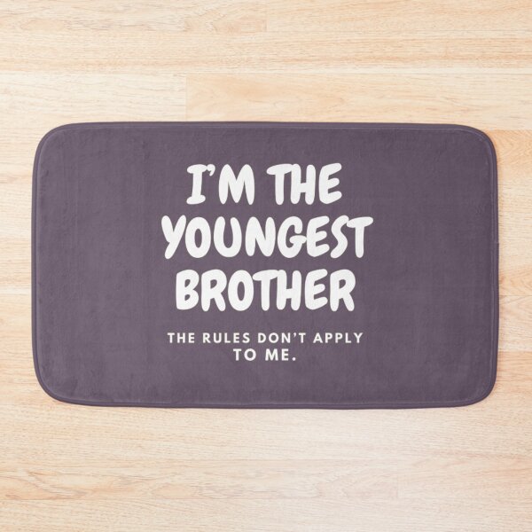 Item preview, I’M THE YOUNGEST BROTHER | THE RULES DON’T APPLY TO ME designed and sold by HASSANBADRI2050.